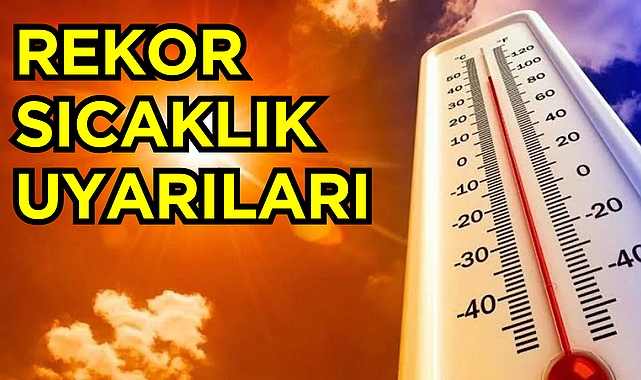 Rekor Sıcaklık Uyarıları