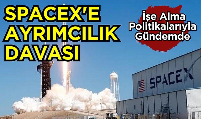 SpaceX'e Mültecilere Karşı Ayrımcılık Davası