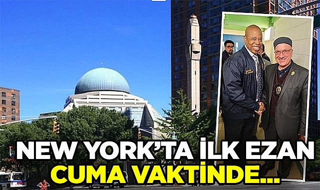 Türk dostu belediye başkanı duyurdu: New York'ta ezanın açıktan okunmasına izin