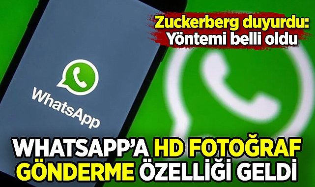 WhatsApp'a HD fotoğraf gönderme seçeneği geldi: İşte yapmanız gerekenler!