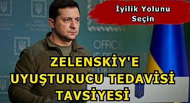 Zelenskiy'e Uyuşturucu Tedavisi Tavsiyesi