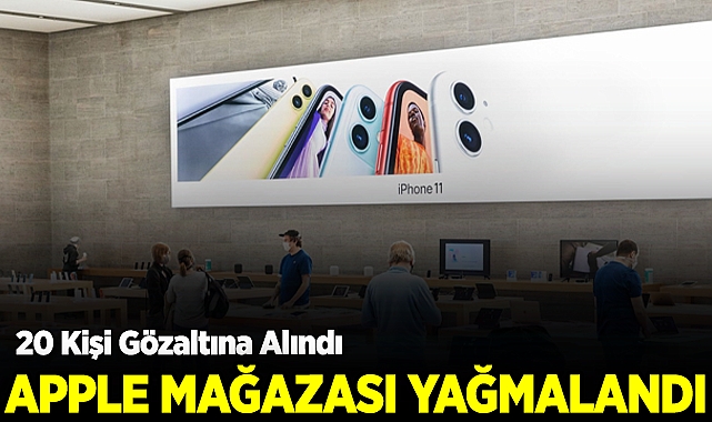 ABD'de Apple Mağazası ve Giyim Mağazaları Yağmalandı