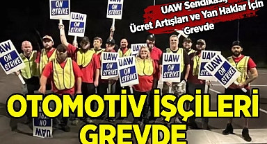 ABD'de Otomotiv İşçileri Aynı Anda Greve Başladı