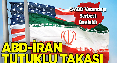 ABD ve İran Arasında Tutuklu Takası Anlaşması