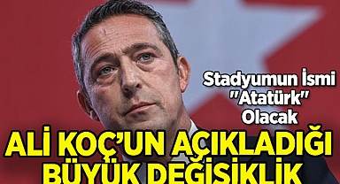 Ali Koç'un Açıkladığı Büyük Değişiklik