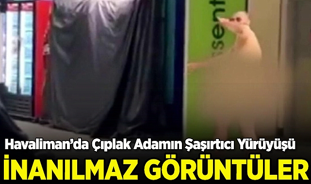Dallas Fort Worth Havalimanı'nda Çıplak Adam Şaşkınlık Yarattı