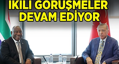 İkili Görüşmeler Devam Ediyor