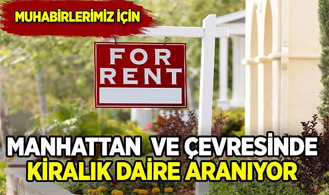 Manhattan ve Çevresinde Kiralık Daire Aranıyor