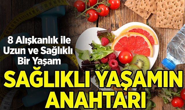 Sağlıklı Yaşamın Anahtarı