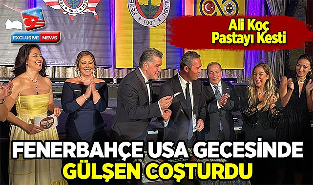 Fenerbahçe USA Gecesinde Gülşen Coşturdu
