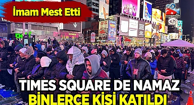 Times Meydanında Ramazanın İlk Teravihi