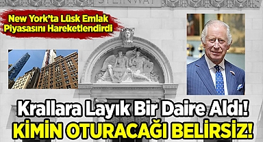 Kral Charles New York'ta Daire Aldı