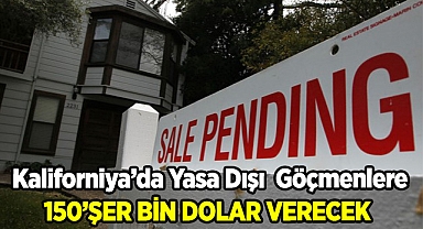 Amerika'da Yasa Dışı Göçmenlere 150 Bin Dolar Verilecek