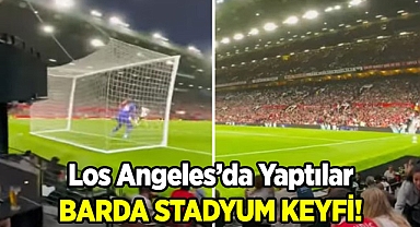 Barda Stadyum Keyfi! Los Angeles'da Yaptılar!