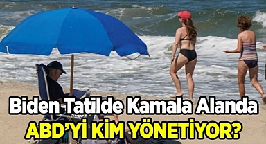 Biden Tatilde, Kamala Mitingde! ABD'yi kim yönetiyor!?