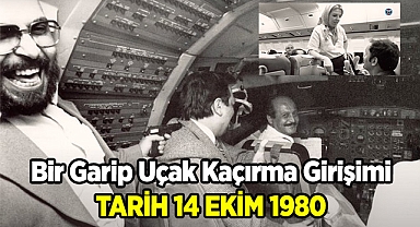 Bir Garip Uçak Kaçırma Hikayesi: Tarih 14 Ekim 1980