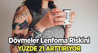 Dövmeler Lenfoma Riskini Yüzde 21 Arttırıyor!