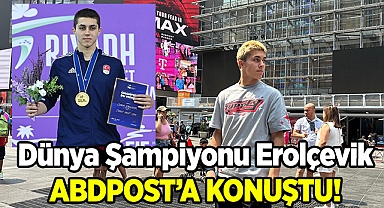 Dünya Şampiyonu Doruk Erolçevik ABDPost'a Konuştu