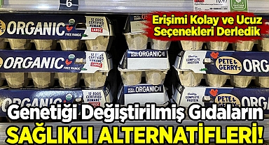 Genetiği Değiştirilmiş Gıdaların Sağlıklı Alternatifleri: Erişimi Kolay ve Ucuz Seçenekleri Derledik!