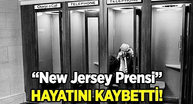 "New Jersey Prensi" Hayatını Kaybetti