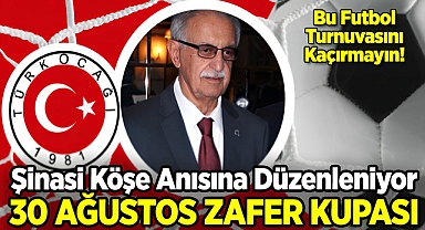 Şinasi Köşe Anısına Futbol Turnuvası Düzenleniyor!