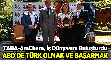 TABA-AmCham, İş Dünyasını Buluşturdu: 'ABD'de Türk Olmak ve Başarmak'