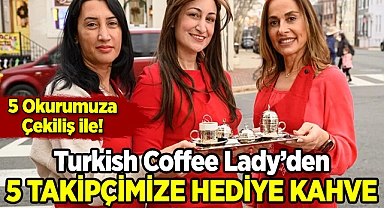 Turkish Coffee Lady'den 5 ABDPost Takipçisine Özel Hediye!