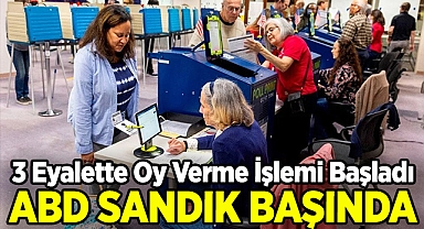 3 Eyalette Oy Verme İşlemi Başladı: ABD Sandık Başında!