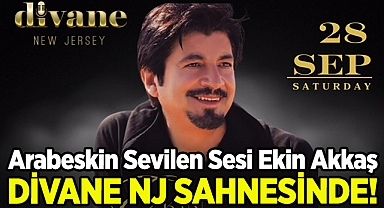 Arabesk Müziğin Sevilen Sesi Ekin Akkaş Divane NJ'de!