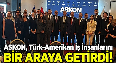 ASKON USA, Türk-Amerikan İş İnsanlarını Bir Araya Getirdi!