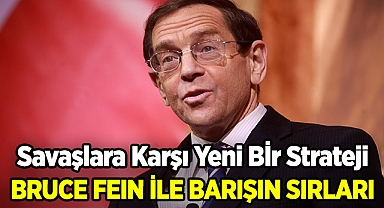 Bruce Fein ile Geleceğin Barış Stratejileri: Güçlerin Ayrılması
