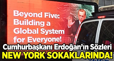 Cumhurbaşkanı Erdoğan'ın Sözleri New York Sokaklarında!