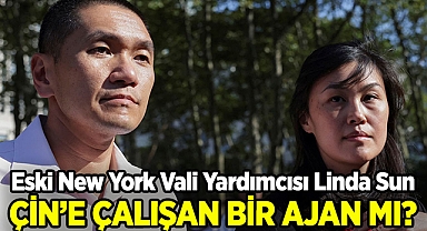 Eski New York Vali Yardımcısı Linda Sun, Çin'e Çalışan Bir Ajan mı?