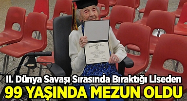 II. Dünya Savaşı Sırasında Bıraktığı Liseden 99 Yaşında Mezun Oldu!