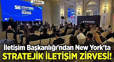 İletişim Başkanlığı'ndan New York'ta Stratejik İletişim Zirvesi!