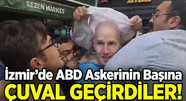 İzmir'de ABD Askerinin Başına Çuval Geçirildi!