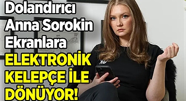 New York Sosyetesini Dolandıran Anna Sorokin, Elektronik Kelepçe ile Ekranlara Dönüyor!