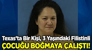 Texas'ta Bir Kişi, 3 Yaşındaki Filistin Asıllı Çocuğu Boğmaya Çalıştı!