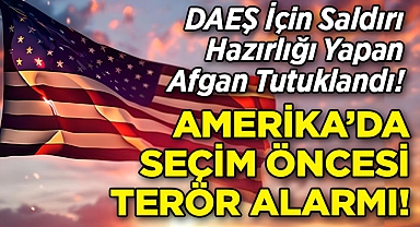 ABD'de Seçim Öncesi Terör Alarmı: DAEŞ Adına Saldırı Planlayan Afgan Tutuklandı!