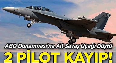 ABD Donanması'na Ait Savaş Uçağı Düştü: 2 Pilot Kayıp!