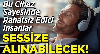 Bu Cihaz Sayesinde Rahatsız Edici İnsanları Sessize Alabileceksiniz!