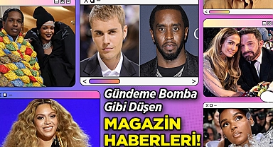 Magazin Dünyasına Bomba Gibi Düşen Haberleri Derledik!