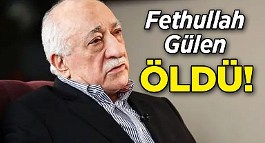 Fethullah Gülen Öldü!