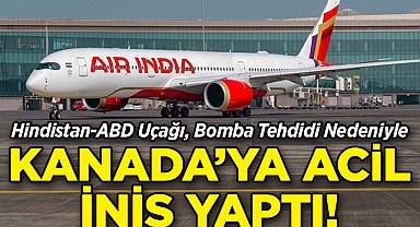 Hindistan-ABD Uçağı, Bomba Tehdidi Nedeniyle Kanada'ya Acil İniş Yaptı!