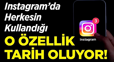 Instagram'da Herkesin Kullandığı O Özellik Tarih Oluyor!