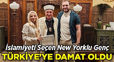İslamiyeti Seçen New Yorklu Genç, Türkiye'ye Damat Oldu!
