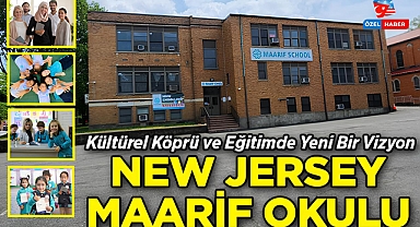 New Jersey Maarif Okulu: Kültürel Köprü ve Eğitimde Yeni Bir Vizyon