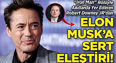 Robert Downey JR'dan Elon Musk'a Eleştiri!