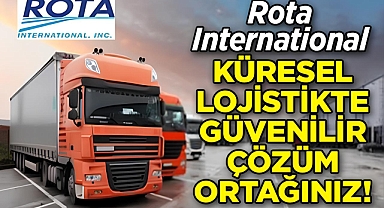 Rota International: Küresel Lojistikte Güvenilir Çözüm Ortağınız!