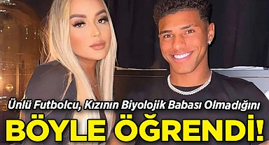 Ünlü Futbolcu, Kızının Biyolojik Babası Olmadığını Böyle Öğrendi!